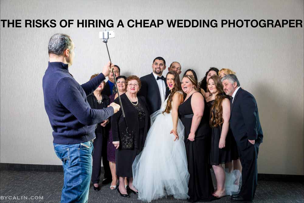 Risks Of Hiring A Cheap Wedding Photographer Photography By Calin